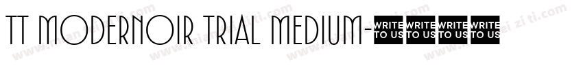 TT Modernoir Trial Medium字体转换